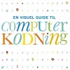 Forlaget Bolden En visuel guide til computerkodning| Fagbøger|Lær At Kode