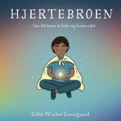 Hjertebroen - lær dit barn at føle sig forbundet|Børn Mindfulness For Børn|Fagbøger