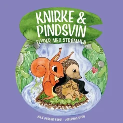 Knirke & Pindsvin flyder med strømmen|Børn Sociale Kompetencer|Børnebøger