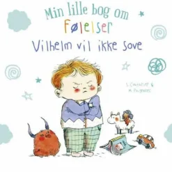 Forlaget Bolden Min lille bog om følelser: Vilhelm vil ikke sove|Børn Sociale Kompetencer|Børnebøger